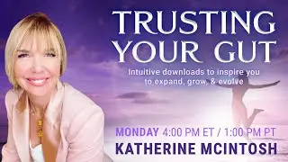 The Power of Trusting Your Gut with Katherine McIntosh