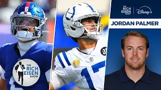 QB Guru Jordan Palmer on Jaxson Dart Optimism & Daniel Jones&rsquo; Hot Colts Start | The Rich Eisen Show