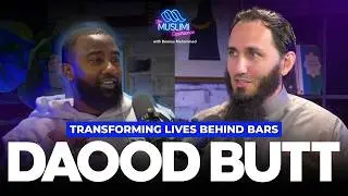 Transforming Lives Behind Bars: Daood Butt | The Muslimi Experience with Boonaa Mohammed
