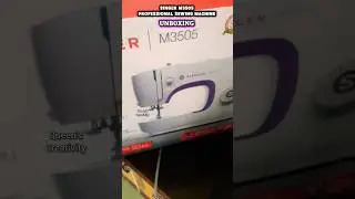 UNBOXING | SINGER M3505 Professional Sewing Machine #shorts #stitching #sewing #unboxing #shortsfeed