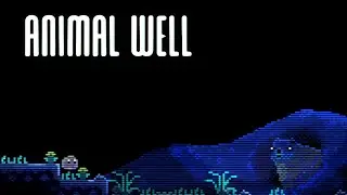 Animal Well: Part 1
