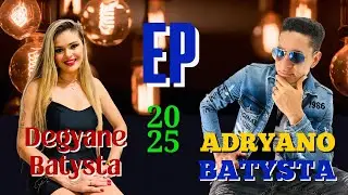 EP - ADRYANO BATYSTA - CANAL - DEGYANE BATYSTA - LAN&Ccedil;AMENTO - 2025