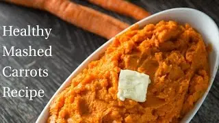 Healthy Mashed Carrots Recipe