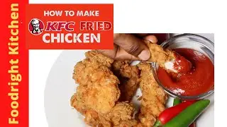HOME MADE KFC FRIED CHICKEN | INGREDIENTS REVEALED | Foodright Kitchen