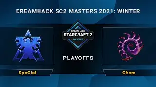 SC2 - SpeCial vs. Cham - Playoffs - DreamHack SC2 Masters 2021 Winter - LA