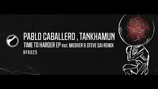 Pablo Caballero, TANKHAMUN - Time To Harder  (Original Mix) [Techno Peak Time / Driving]