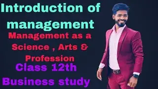 #1.3 12th class | Management as a Science Arts & Profession | Business study
