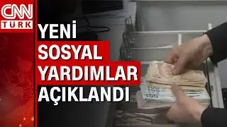Yeni sosyal yardımlar a&ccedil;ıklandı! 
