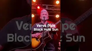 Black Hole Sun Brian Vander Ark Verve Pipe