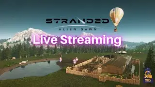 Stranded Alien Dawn | Live Stream Very Hard Part 6