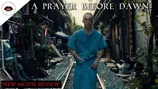 A Brutal Redemption A Prayer Before Dawn (2017) full Movie Review #APrayerBeforeDawn #MovieReview