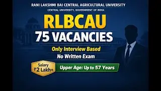 RLBCAU Recruitment 2026 | 75 Vacancies | Interview Only