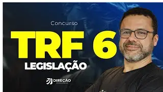 CONCURSO TRF 6: LEGISLAÇÃO (Douglas Oliveira)