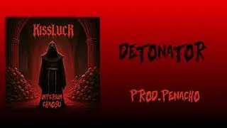 KISSLUCK - DETONATOR