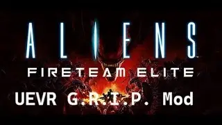Aliens: Fireteam Elite VR - Ft. UEVR Mod G.R.I.P. - Gesture Reactive Input Protocol by Rusty Gere