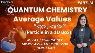 Quantum Chemistry (Part-14) | Average Values Particle in 1D Box | MPSET|MP Assist. Prof.| NET | BARC