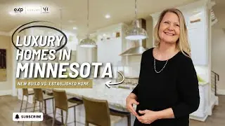 Luxury Homes in Minnesota: New Build vs. Established Home | Buyer Tips from a Luxury Realtor