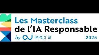 REPLAY: Les Masterclass de l'IA responsable 2025