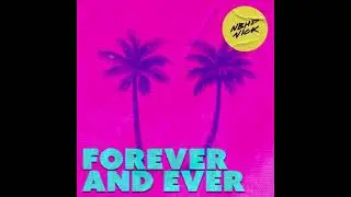 Forever and Ever - Nbhd Nick