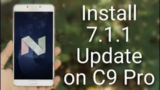 Install 7.1.1 Nougat Update on Galaxy C9 Pro