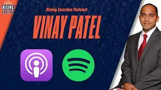 Vinay Patel - Northwestern OSU - The Rising Coaches Podcast