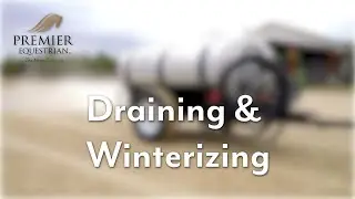 Premier Equestrian 550 Gallon Water Wagon - Draining & Winterizing