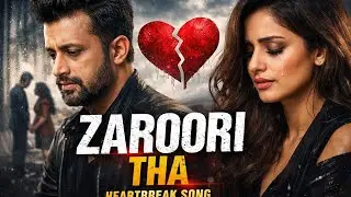 Rahat Fateh Ali Khan - Zaroori Tha (4K Music Video) Gauahar Khan, Kushal Tandon | Romantic Song