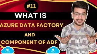 What is Azure Data Factory? ||  Component of Azure Data Factory || Azure Data Engineer Class - 11