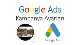 Google Ads - Kampanya Ayarlarına Detaylı Bakış ( Campaign Settings )  [2021] #10