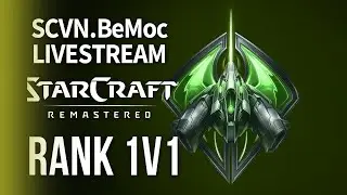 SCVN.BeMoc Play Starcraft Remastered