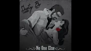 Dusty Bo - No One Else (OFFICIAL AUDIO)