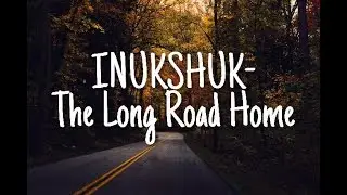 INUKSHUK - The Long Road Home | Copyright FREE Music
