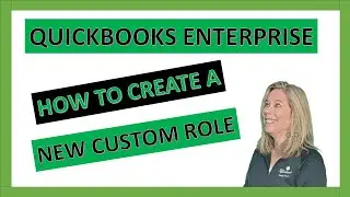 QuickBooks Enterprise: Easily Create and Customize User Roles for Better Security!