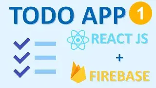TODO App using ReactJS and Firebase - Part 1