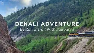 Alaska Land: Denali Adventure by Rail & Trail with Fairbanks