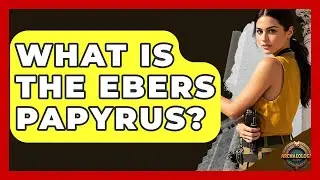What Is The Ebers Papyrus? - Archaeology Quest