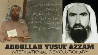 The Palestinian Proffessor who Resisted Soviet and Israeli Tyranny: Abdullah Azzam عبد الله عزام