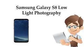 Samsung Galaxy S8  Low Light Photography