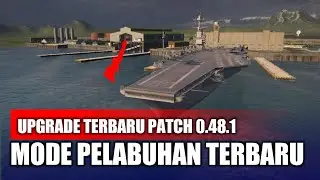 UPGRADE MODE TERBARU⁉️ PATCH 0.48.1 |MODE PELABUHAN TERBARU |MODERN WARSHIPS