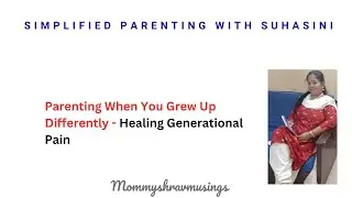 Parenting When You Grew Up Differently: Healing Generational Pain