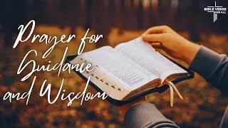 Prayer for Guidance and Wisdom | A Christian Prayer for Direction and Clarity #prayerlife #prayer