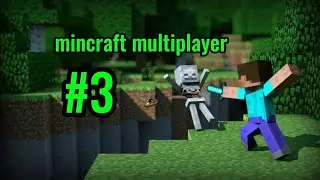 mining for iron / minecraft multiplayer part:3
