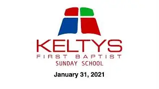 Keltys Sunday School, January 31, 2021
