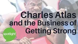 Charles Atlas and the Business of Getting Strong | practice English with Spotlight