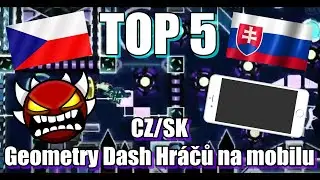 TOP 5 CZ/SK Geometry Dash Hr&aacute;čů na mobilu [21.5.2020]