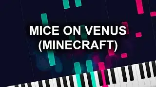 Mice on Venus (Minecraft) (Piano Tutorial)