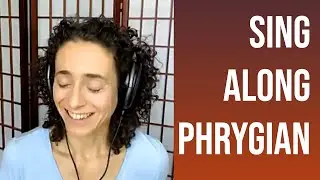 Call And Response: Sing Along: Phrygian!