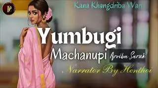 Yumbugi Machanupi aroiba saruk // Kana khangdriba wari 