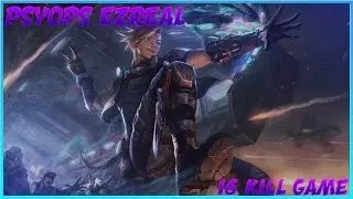 NEW PsyOps Ezreal skin! 16 kills to Victory!