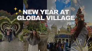 Celebrating New Year at Global Village Dubai🎆 | *Vlog*